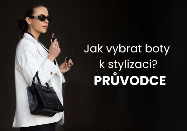 Jak zvolit ty správné boty k vašemu outfitu? Náš průvodce dámskou módou vám jistě pomůže.